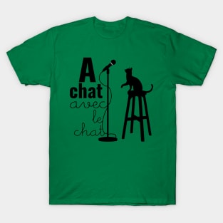 A Chat avec le Chat T-Shirt